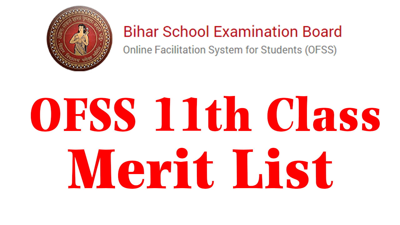 OFSS Merit List 2022 Bihar 11th Admission List OUT Download?