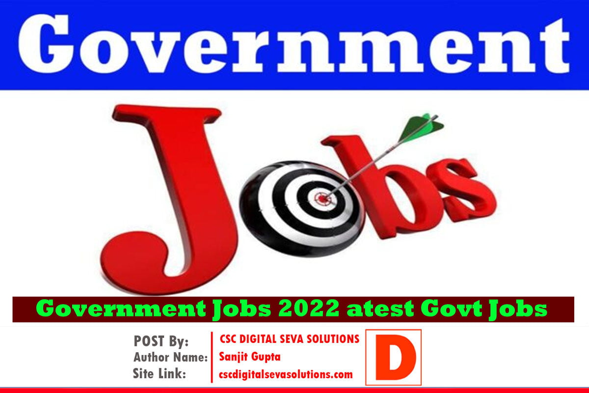 Government Jobs 2022 atest Govt Jobs | 88571 Vacancies New Update